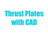 Thrust Plates with CAD